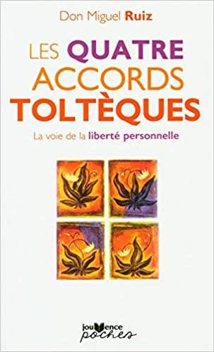 Les Quatre Accords Toltèques de Miguel Ángel Ruiz 